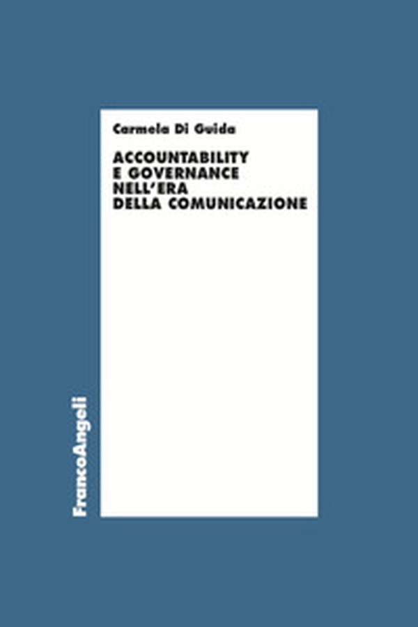 Accountability e governance nell'era della comunicazione - Librerie.coop Accountability e governance nell'era della comunicazione - Librerie.coop