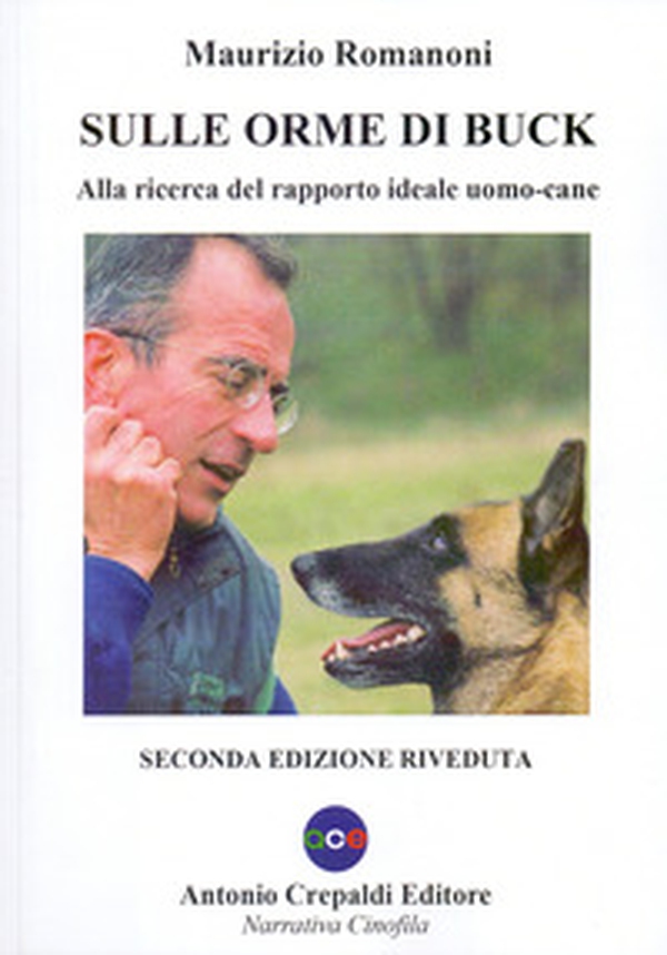 Sulle orme di Buck. Alla ricerca del rapporto ideale uomo-cane - Librerie.coop Sulle orme di Buck. Alla ricerca del rapporto ideale uomo-cane - Librerie.coop