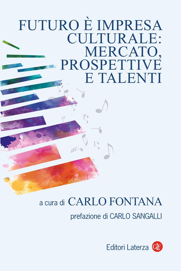Futuro è impresa culturale: mercato, prospettive e talenti - Librerie.coop Futuro è impresa culturale: mercato, prospettive e talenti - Librerie.coop