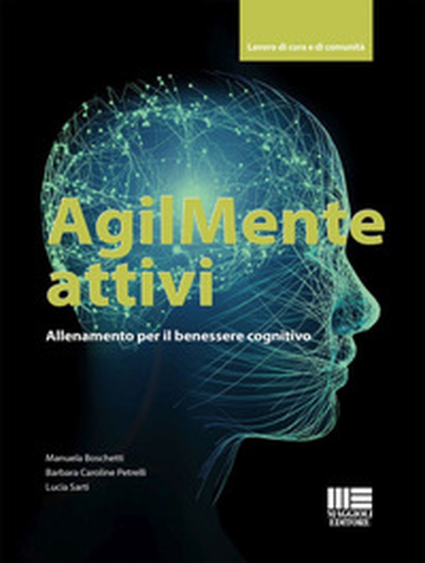 AgilMente attivi. Allenamento per il benessere cognitivo - Librerie.coop AgilMente attivi. Allenamento per il benessere cognitivo - Librerie.coop