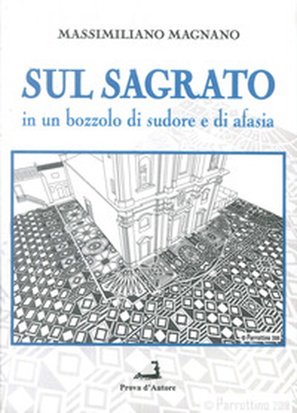 Sul sagrato. In un bozzolo di sudore e di afasia - Librerie.coop Sul sagrato. In un bozzolo di sudore e di afasia - Librerie.coop