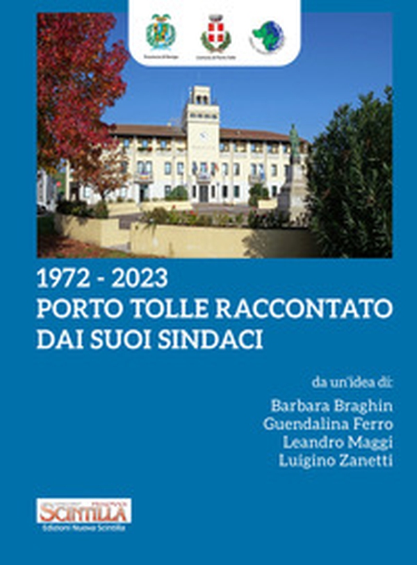 1972-2023. Porto Tolle raccontato dai suoi sindaci - Librerie.coop 1972-2023. Porto Tolle raccontato dai suoi sindaci - Librerie.coop