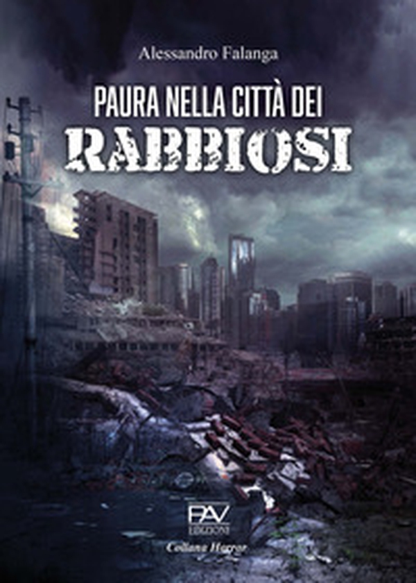 Paura nella città dei rabbiosi - Librerie.coop Paura nella città dei rabbiosi - Librerie.coop