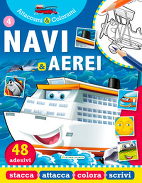 Navi e aerei. Attaccami e colorami. Con adesivi - Librerie.coop Navi e aerei. Attaccami e colorami. Con adesivi - Librerie.coop