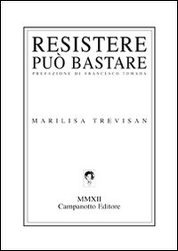 Resistere può bastare - Librerie.coop Resistere può bastare - Librerie.coop