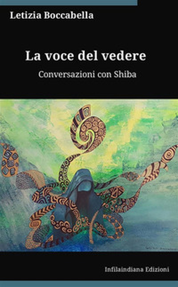 La voce del vedere. Conversazioni con Shiba - Librerie.coop La voce del vedere. Conversazioni con Shiba - Librerie.coop