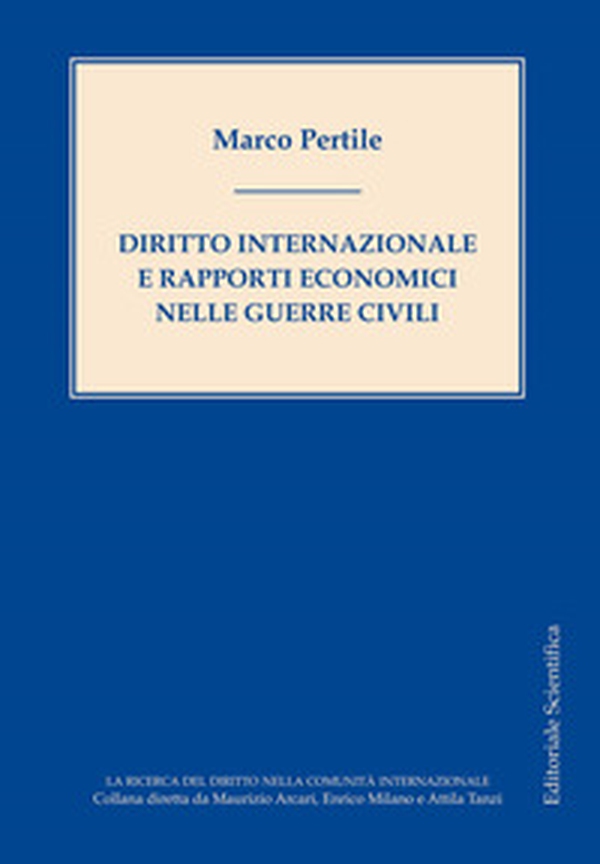 Diritto internazionale e rapporti economici nelle guerre civili - Librerie.coop Diritto internazionale e rapporti economici nelle guerre civili - Librerie.coop