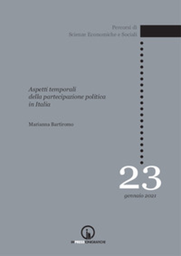 Aspetti temporali della partecipazione politica in Italia - Librerie.coop Aspetti temporali della partecipazione politica in Italia - Librerie.coop