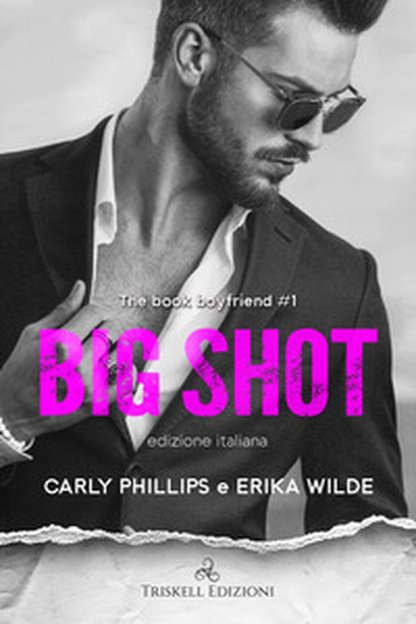 Big shot. The book boyfriend. Ediz. italiana - Vol. 1 - Librerie.coop Big shot. The book boyfriend. Ediz. italiana - Vol. 1 - Librerie.coop