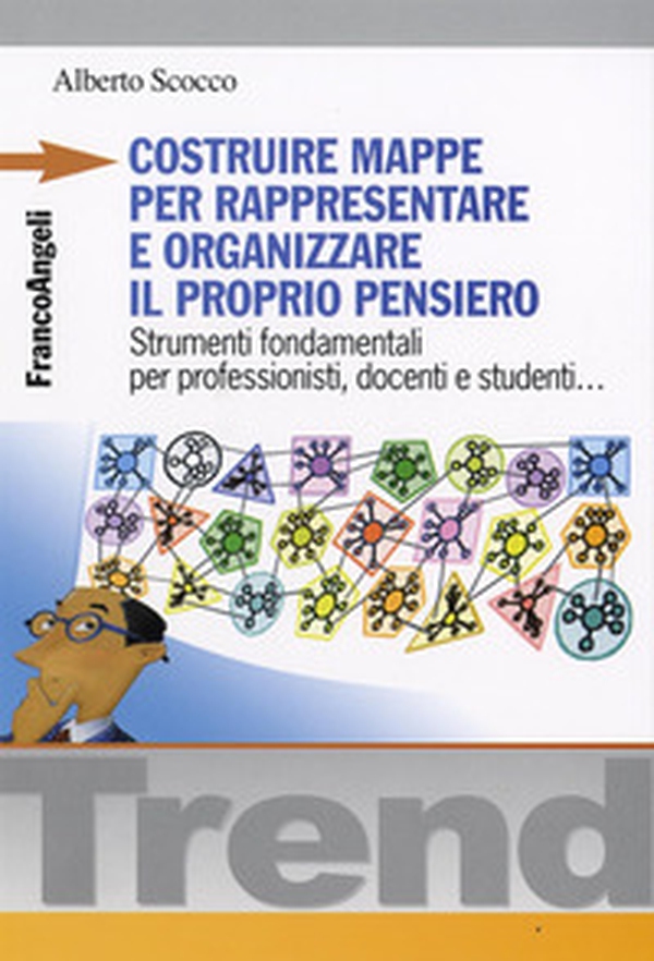 Costruire mappe per rappresentare e organizzare il proprio pensiero. Strumenti fondamentali per professionisti, docenti e studenti... - Librerie.coop Costruire mappe per rappresentare e organizzare il proprio pensiero. Strumenti fondamentali per professionisti, docenti e studenti... - Librerie.coop