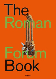 The Roman forum book. Ediz. italiana - Librerie.coop