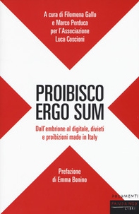 Proibisco ergo sum. Dall'embrione al digitale, divieti e proibizioni made in Italy - Librerie.coop