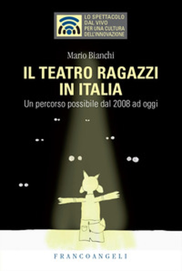 Il teatro ragazzi in Italia. Un percorso possibile dal 2008 ad oggi - Librerie.coop Il teatro ragazzi in Italia. Un percorso possibile dal 2008 ad oggi - Librerie.coop