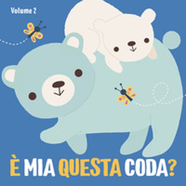 È mia questa coda? - Vol. 2 - Librerie.coop È mia questa coda? - Vol. 2 - Librerie.coop