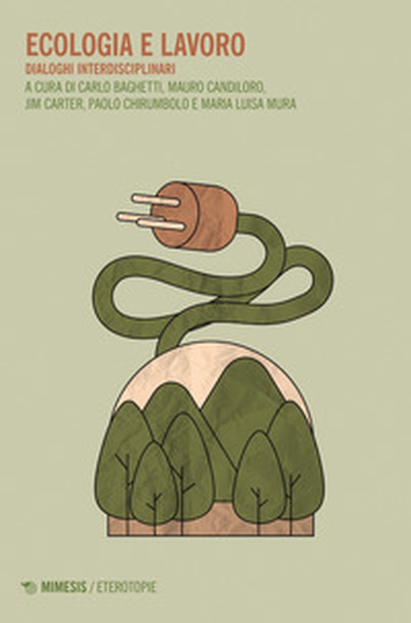 Ecologia e lavoro. Dialoghi interdisciplinari - Librerie.coop Ecologia e lavoro. Dialoghi interdisciplinari - Librerie.coop