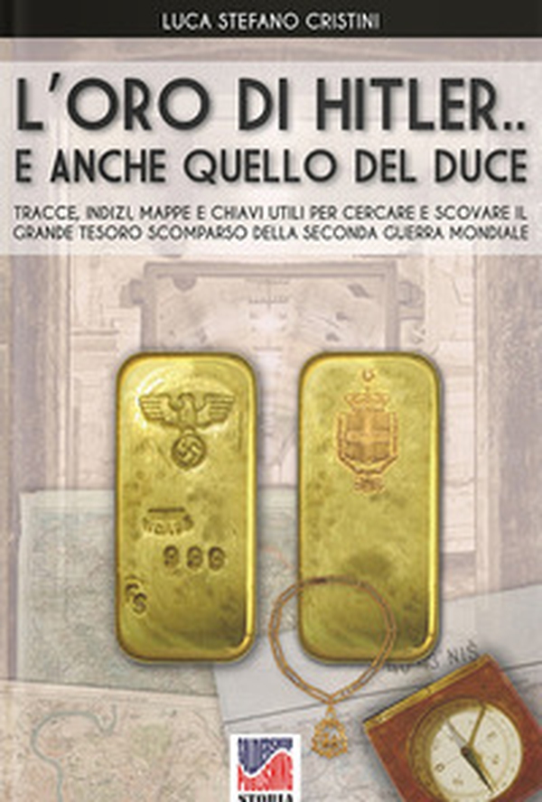 L'oro di Hitler... e anche quello del Duce! - Librerie.coop L'oro di Hitler... e anche quello del Duce! - Librerie.coop