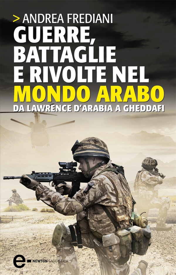 Guerre, battaglie e rivolte nel mondo arabo - Librerie.coop Guerre, battaglie e rivolte nel mondo arabo - Librerie.coop
