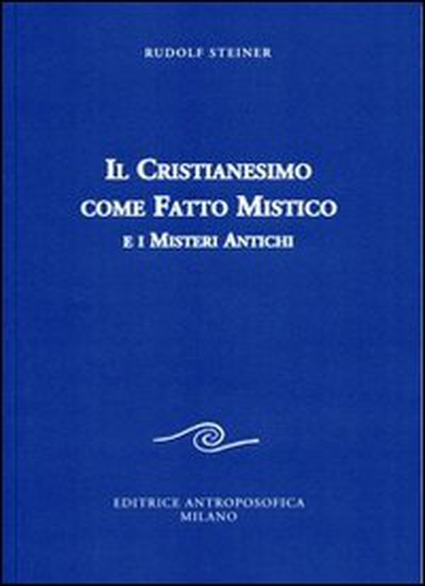 Il cristianesimo come fatto mistico e i misteri antichi - Librerie.coop Il cristianesimo come fatto mistico e i misteri antichi - Librerie.coop