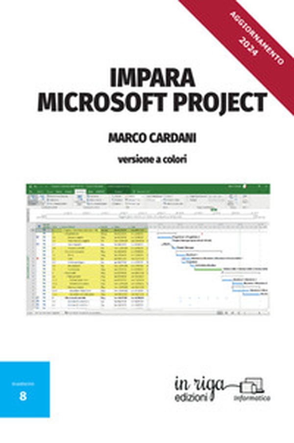 Impara Microsoft Project. Versione a colori - Librerie.coop Impara Microsoft Project. Versione a colori - Librerie.coop