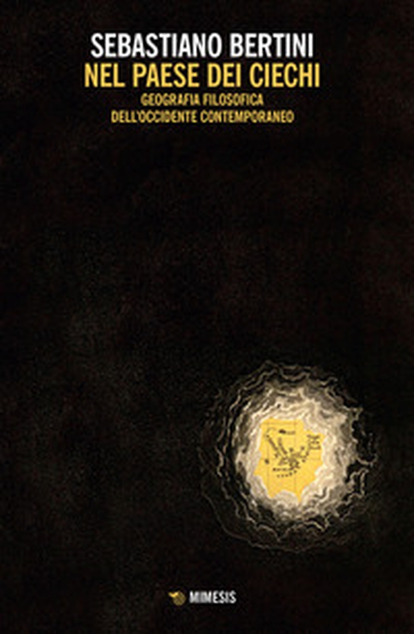 Nel paese dei ciechi. Geografia filosofica dell'occidente contemporaneo - Librerie.coop Nel paese dei ciechi. Geografia filosofica dell'occidente contemporaneo - Librerie.coop
