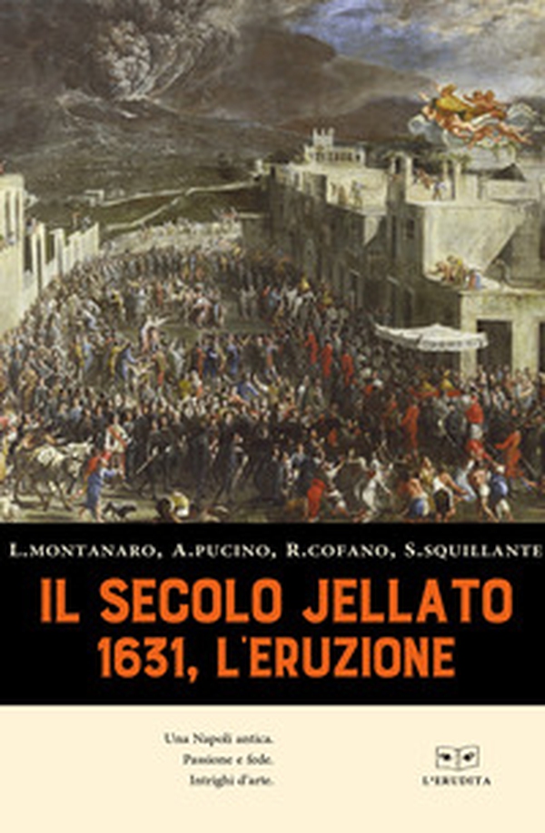 Il secolo jellato. 1631, l'eruzione - Librerie.coop Il secolo jellato. 1631, l'eruzione - Librerie.coop