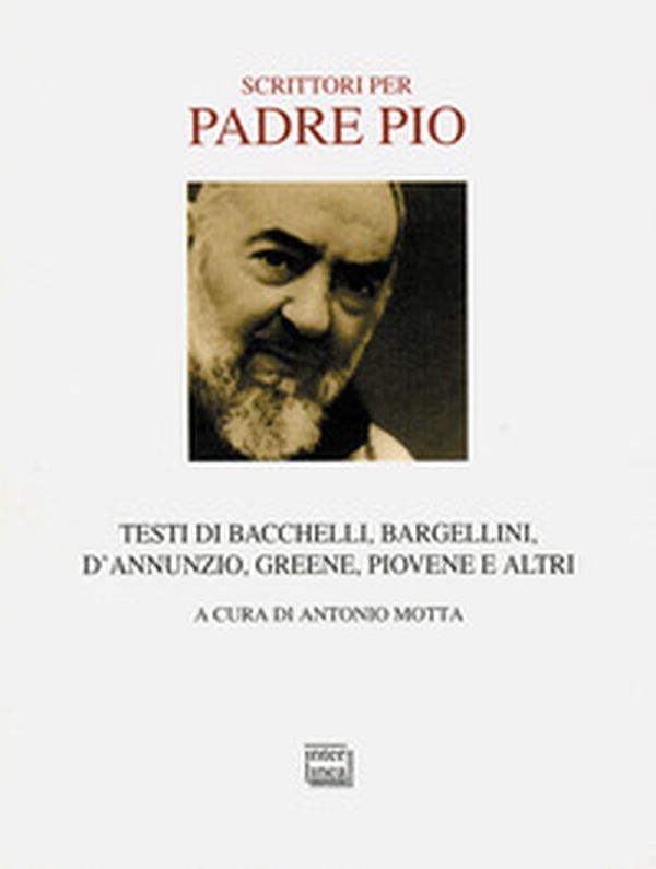 Scrittori per padre Pio - Librerie.coop Scrittori per padre Pio - Librerie.coop