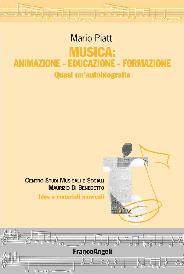 Musica: animazione-educazione-formazione. Quasi un'autobiografia - Librerie.coop Musica: animazione-educazione-formazione. Quasi un'autobiografia - Librerie.coop