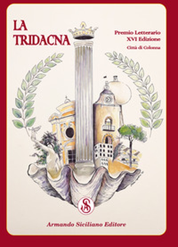 Premio Letterario Nazionale La Tridacna. Comune di Colonna. 16ª edizione - Librerie.coop Premio Letterario Nazionale La Tridacna. Comune di Colonna. 16ª edizione - Librerie.coop
