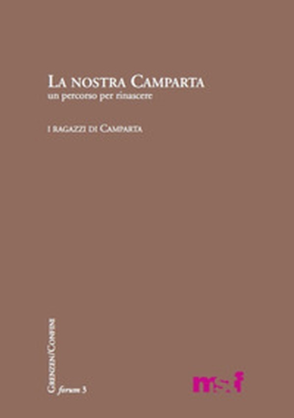 La nostra Camparta. Un percorso per rinascere - Librerie.coop La nostra Camparta. Un percorso per rinascere - Librerie.coop