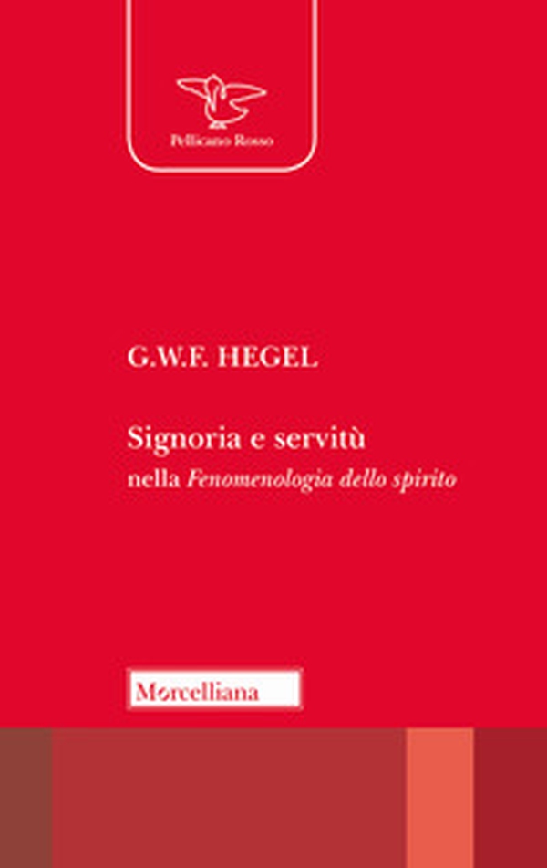 Signoria e servitù nella Fenomenologia dello spirito - Librerie.coop Signoria e servitù nella Fenomenologia dello spirito - Librerie.coop