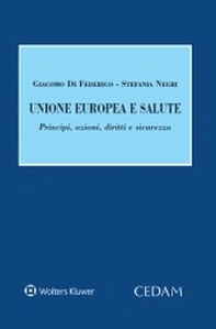 Unione Europea e salute. Principi, azioni, diritti e sicurezza - Librerie.coop