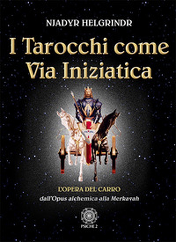 I tarocchi come via iniziatica. L'opera del carro dall'Opus alchemica alla Merkavah - Librerie.coop I tarocchi come via iniziatica. L'opera del carro dall'Opus alchemica alla Merkavah - Librerie.coop