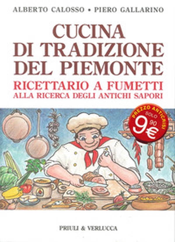 Cucina di tradizione del Piemonte. Ricettario a fumetti alla ricerca degli antichi sapori - Librerie.coop Cucina di tradizione del Piemonte. Ricettario a fumetti alla ricerca degli antichi sapori - Librerie.coop