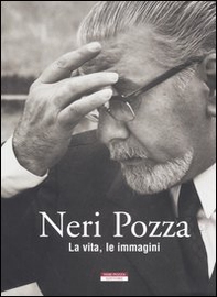 Neri Pozza. La vita, le immagini - Librerie.coop