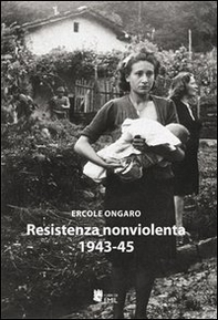 Resistenza nonviolenta 1943-1945 - Librerie.coop