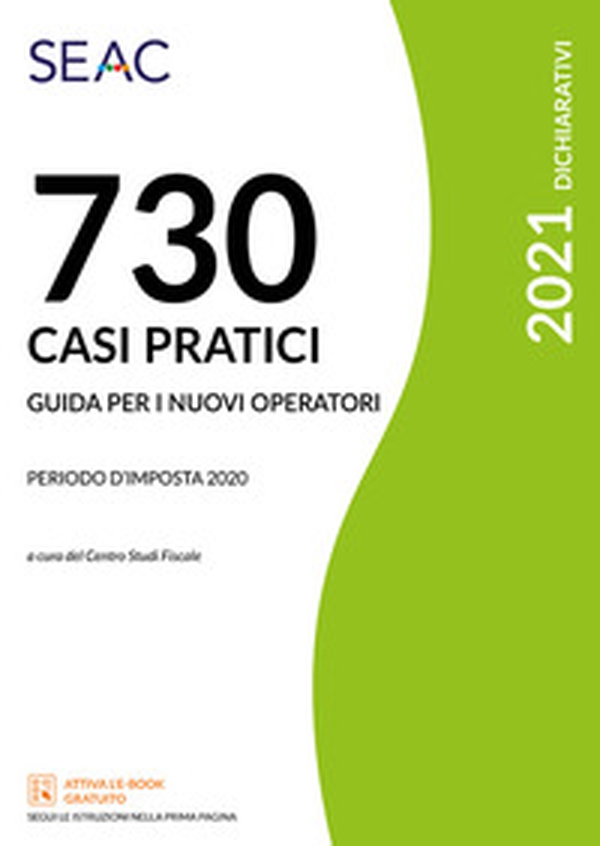 Mod. 730/2021. Casi pratici di compilazione - Librerie.coop Mod. 730/2021. Casi pratici di compilazione - Librerie.coop