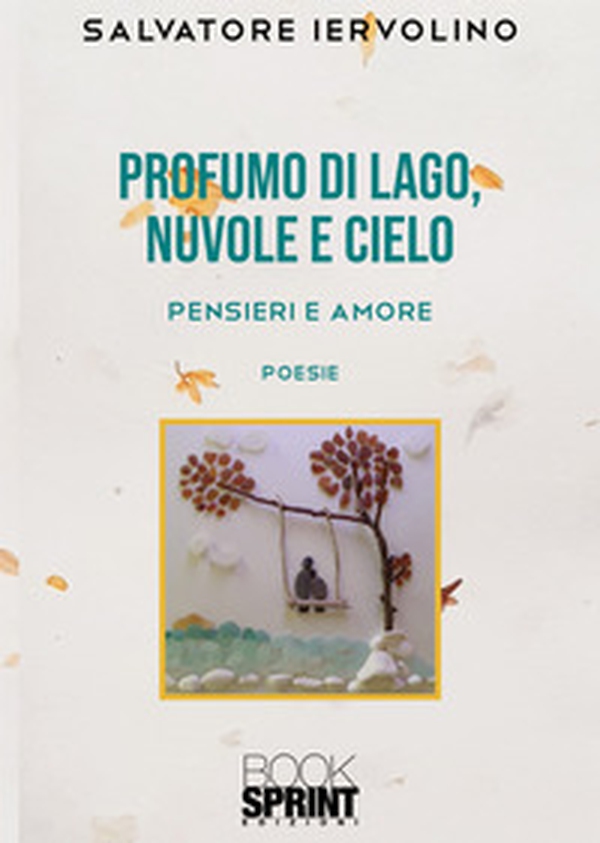 Profumo di lago, nuvole e cielo - Librerie.coop Profumo di lago, nuvole e cielo - Librerie.coop