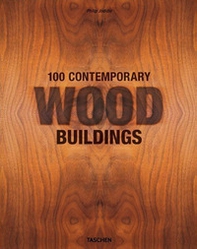 100 contemporary wood buildings. Ediz. inglese, francese e tedesca - Librerie.coop