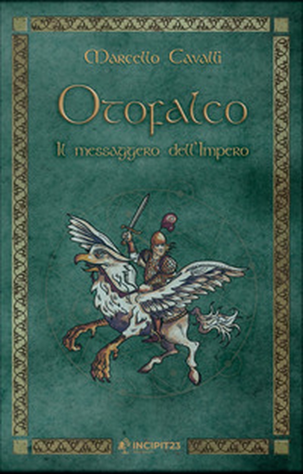 Otofalco. Il messaggero dell'Impero - Librerie.coop Otofalco. Il messaggero dell'Impero - Librerie.coop