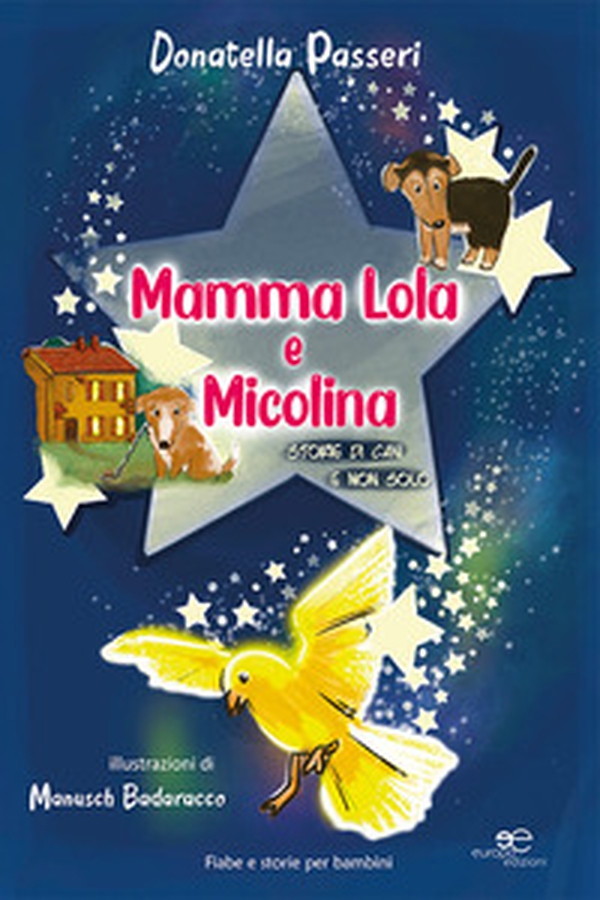 Mamma Lola e Micolina. Storie di cani e non solo - Librerie.coop Mamma Lola e Micolina. Storie di cani e non solo - Librerie.coop
