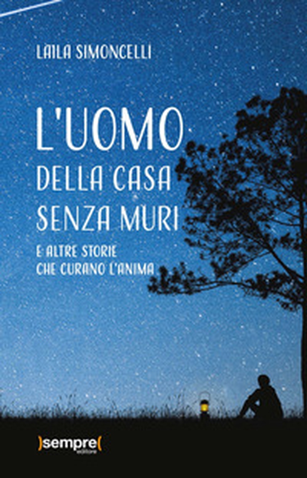 L'uomo della casa senza muri e altre storie che curano l'anima - Librerie.coop L'uomo della casa senza muri e altre storie che curano l'anima - Librerie.coop