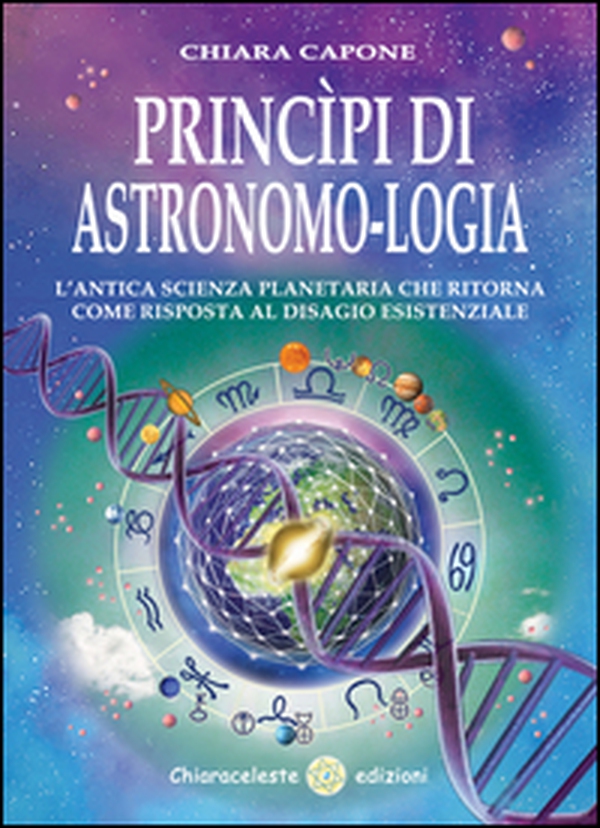 Principi di astronomo-logia. L'antica scienza planetaria che ritorna come risposta al disagio esistenziale - Librerie.coop Principi di astronomo-logia. L'antica scienza planetaria che ritorna come risposta al disagio esistenziale - Librerie.coop