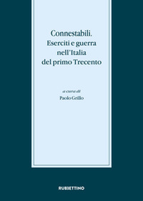 Connestibili eserciti e guerra nell'Italia del primo Trecento - Librerie.coop Connestibili eserciti e guerra nell'Italia del primo Trecento - Librerie.coop