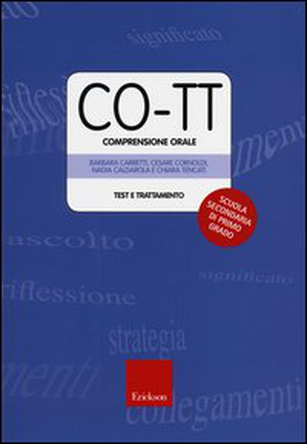 CO-TT. Comprensione orale. Test e trattamento. Scuola secondaria di primo grado - Librerie.coop CO-TT. Comprensione orale. Test e trattamento. Scuola secondaria di primo grado - Librerie.coop