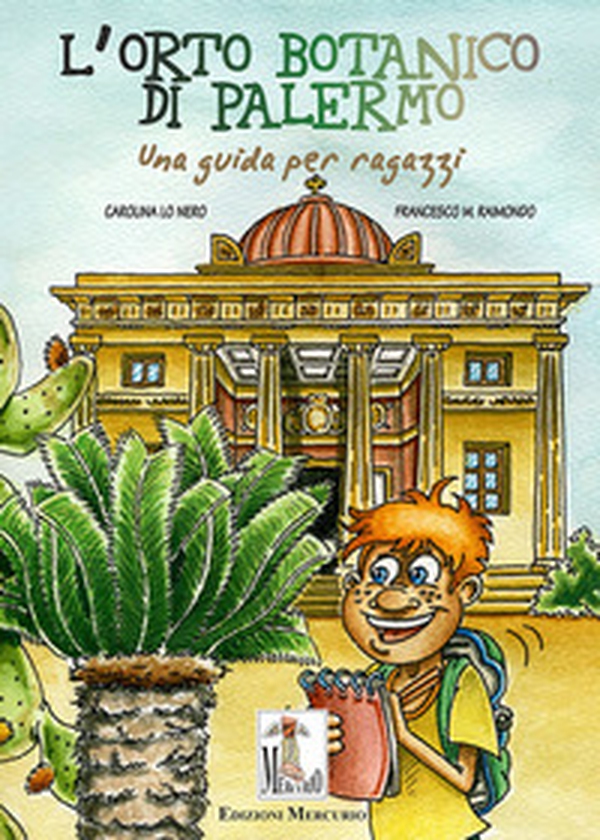 L'Orto botanico di Palermo. Una guida per ragazzi - Librerie.coop L'Orto botanico di Palermo. Una guida per ragazzi - Librerie.coop