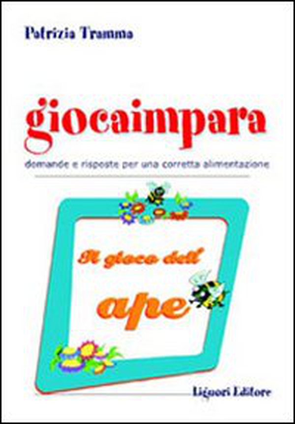 Giocaimpara. Il gioco dell'ape. Domande e risposte per una corretta alimentazione - Librerie.coop Giocaimpara. Il gioco dell'ape. Domande e risposte per una corretta alimentazione - Librerie.coop