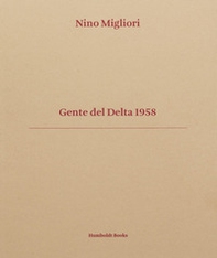 Gente del Delta 1958. Ediz. italiana e inglese - Librerie.coop
