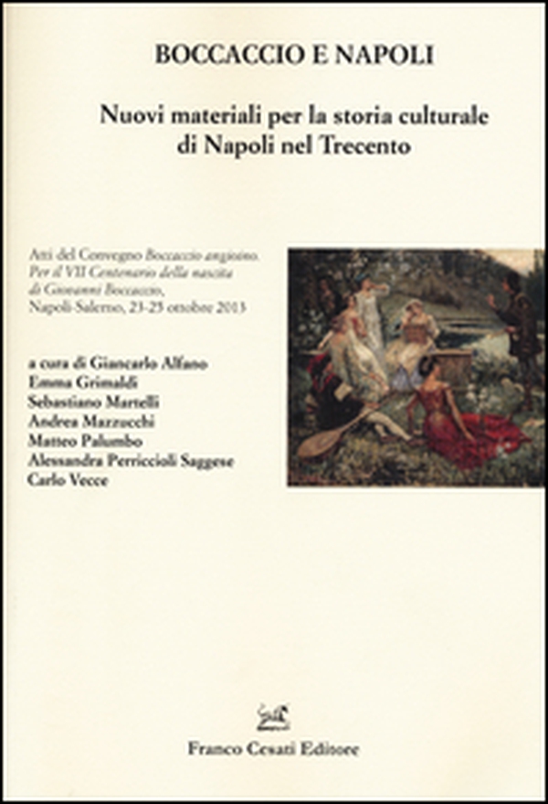Boccaccio e Napoli. Nuovi materiali per la storia culturale di Napoli nel Trecento - Librerie.coop Boccaccio e Napoli. Nuovi materiali per la storia culturale di Napoli nel Trecento - Librerie.coop