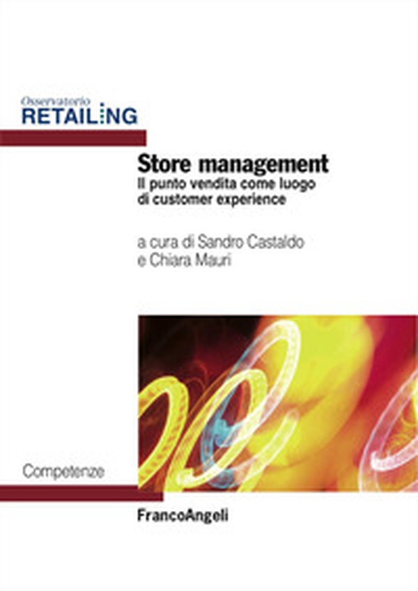 Store management. Il punto vendita come luogo di customer experience - Librerie.coop Store management. Il punto vendita come luogo di customer experience - Librerie.coop