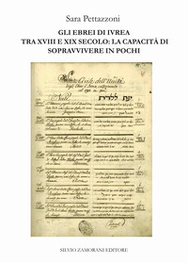 Gli ebrei di Ivrea tra XVIII e XIX secolo: la capacità di sopravvivere in pochi - Librerie.coop Gli ebrei di Ivrea tra XVIII e XIX secolo: la capacità di sopravvivere in pochi - Librerie.coop